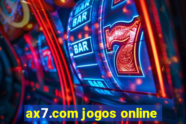 ax7.com jogos online